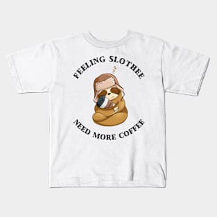 Feeling Slothee Need More Coffee Kids T-Shirt